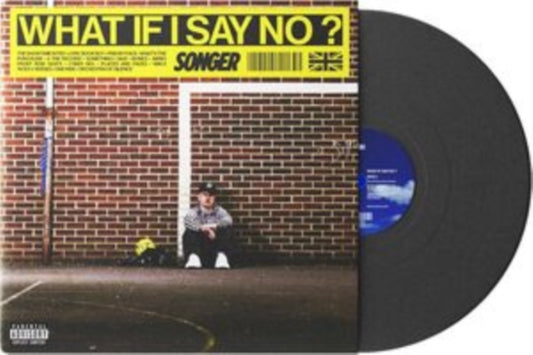 Songer - What If I Say No? (Vinyl)