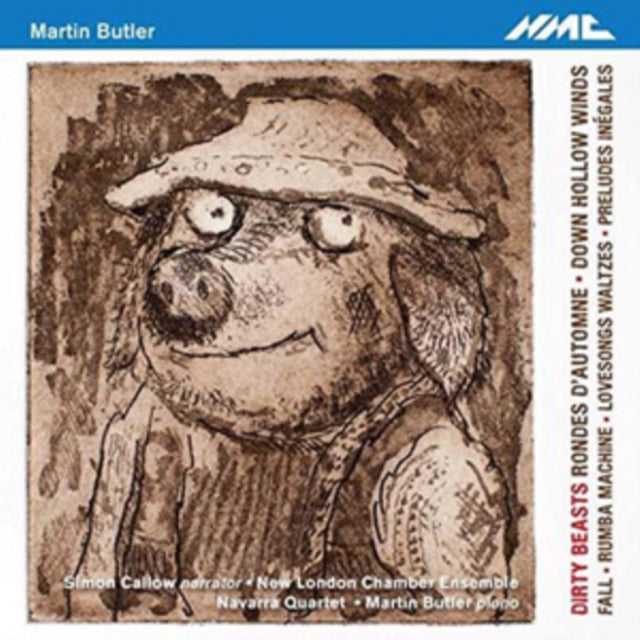 Simon Callow. Narrator / New London Chamber Ensemble / Navarra Quartet / Martin Butler - Martin Butler: Dirty Beasts (CD)