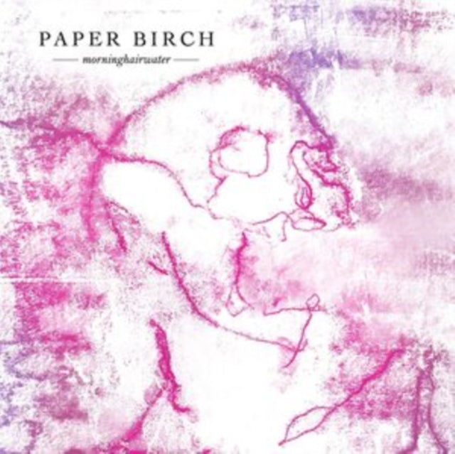 Paper Birch - Morninghairwater (Vinyl)