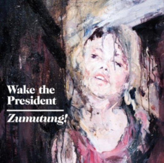 Wake The President - Zumutung (CD)