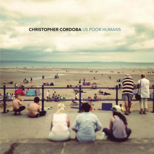 Christopher Cordoba - Us Poor Humans (CD)