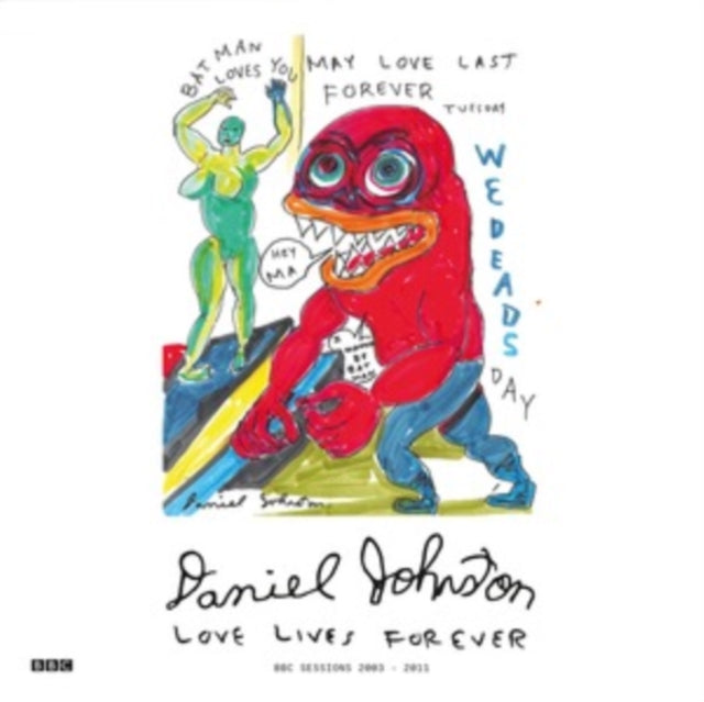 Daniel Johnston - Love Lives Forever (Bbc Sessions 2003-2011) (CD)
