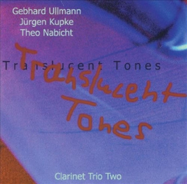 Ullman/Kupke/Nabicht - Translucent Tones - Clarinet Trio Two (CD)