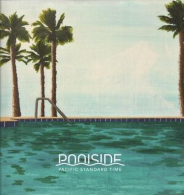 Poolside - Pacific Standard Time (Vinyl)
