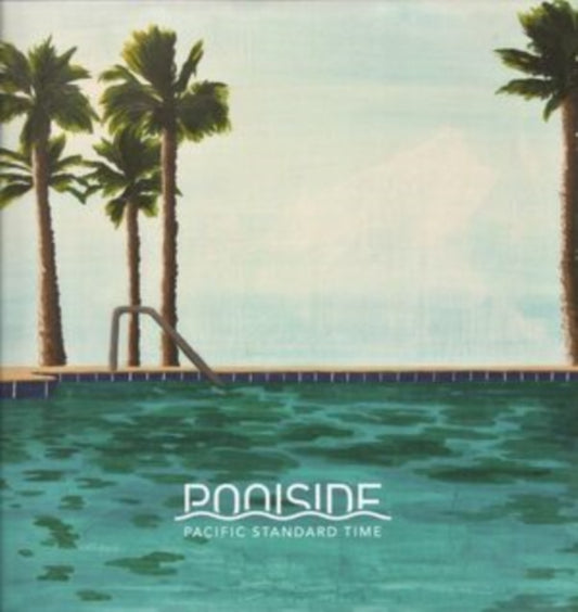 Poolside - Pacific Standard Time (Vinyl)