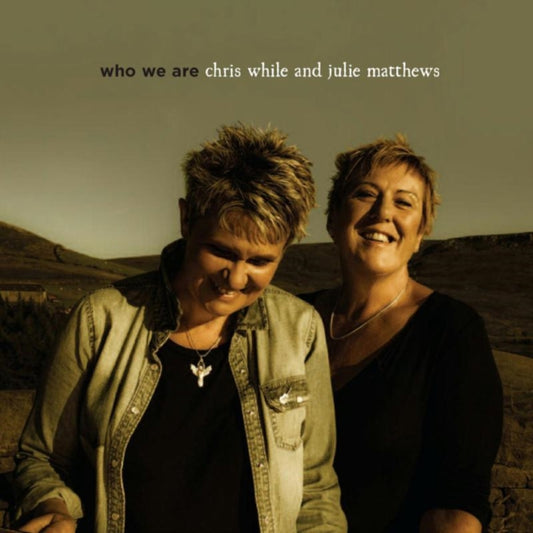 Chris While & Julie Matthews - Who We Are (CD)
