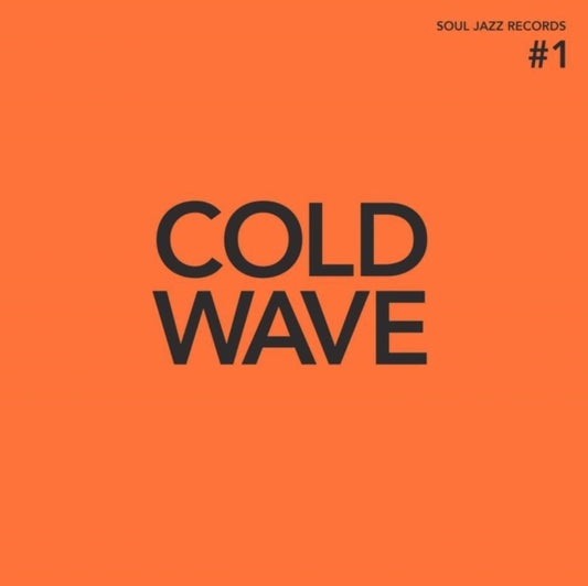 Soul Jazz Records Presents - Cold Wave #1 (Vinyl)