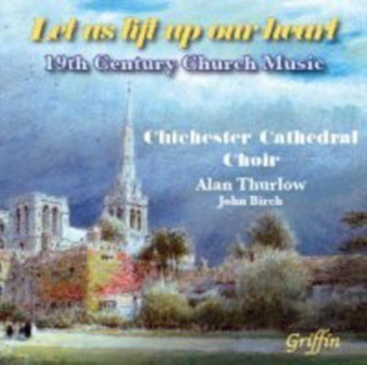 Chichester Cathedral Choir - Let Us Lift Up Our Heart (19Thc Victorian Church Music: Wesley. Stanford Etc) (CD)