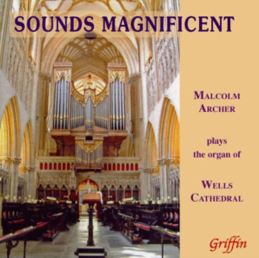 Malcolm Archer - Sounds Magnificent - Organ Of Wells Cathedral (CD)