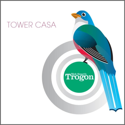 Nick Smarts Trogon - Tower Casa (CD)