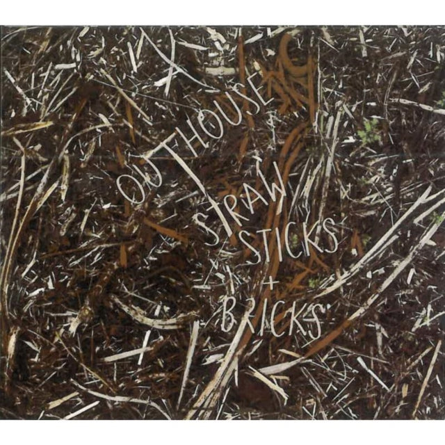 Outhouse - Straw Sticks And Bricks (CD)