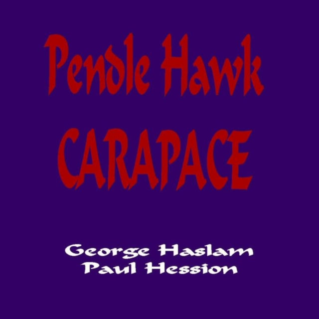 George Haslam  Paul Hession - Pendle Hawk Carapace (CD)