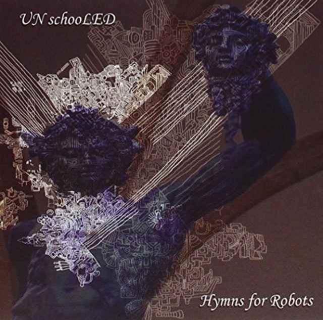Unschooled - Hymns For Robots (CD)
