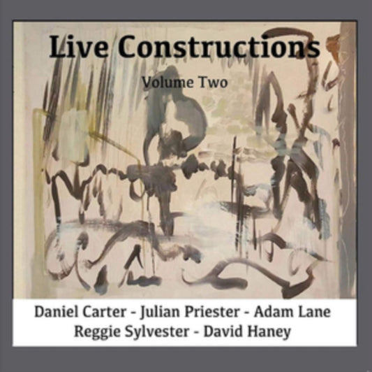 David Haney / Daniel Carter / Julian Priester / Adam Lane & Reggie Sylvester - Live Constructions Volume 2 (CD)