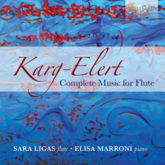 Sara Ligas / Elisa Marroni - Karg‐ Elert - Complete Music For Flute (CD)