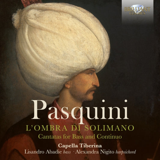 Capella Tiberina /Alexandra Nigito /Lisandro Abadie /Domen Marincic /Sam Chapman - Pasquini: LOmbra Di Solimano / Cantatas For Bass And Continuo (CD)