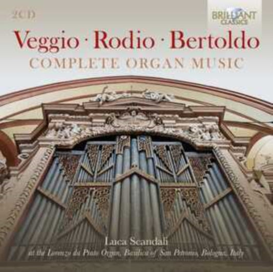 Luca Scandali - Veggio. Rodio. Bertoldo: Complete Organ Music (CD)