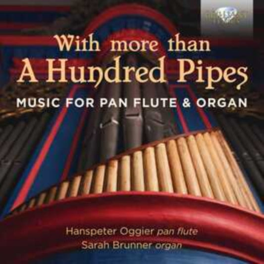 Hanspeter Oggier / Sarah Brunner - Music For Pan Flute & Organ With More Than A Hundred Pipes (CD)
