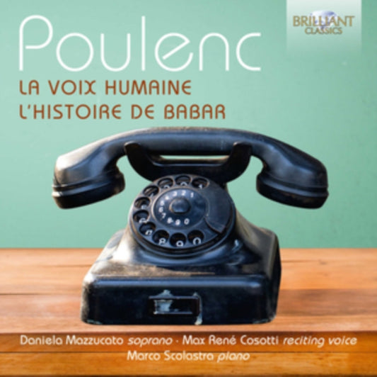 Daniela Mazzuccato / Marco Scolastra / Max Rene Cosotti - Poulenc: La Voix Humaine. LHistoire De Barbar (CD)