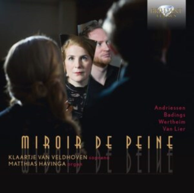 Klaartje Van Veldhoven/Matthias Havinga - Miror De Peine / Songs For Soprano And Organ By Andriessen / Badings / Wertheim And Van Lier (CD)