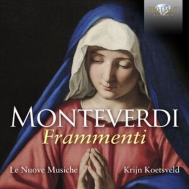 Le Nuove Musiche / Krijn Koetsveld - Monteverdi: Frammenti (CD)