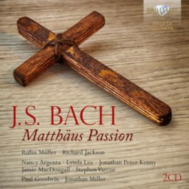 Rufus Muller/Richard Jackson/Nancy Argenta/Jonathan Peter Kenny/Jamie Macdougall/ Stephen Varcoe/Paul Goodwin/Lynda Lee/Jonathan Miller - J.S. Bach: Matthaus Passion (Deluxe Edition) (CD)