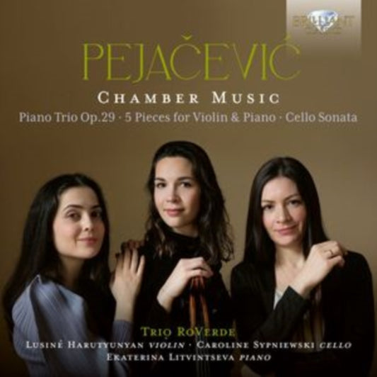 Trio Roverde/Ekaterina Litvintseva/Lusine Harutyunyan/Caroline Sypniewski - Pejacevic: Chamber Music (CD)