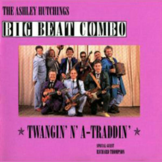 Ashley Hutchings Big Beat Combo - Twangin N A-Traddin Revisited (CD)