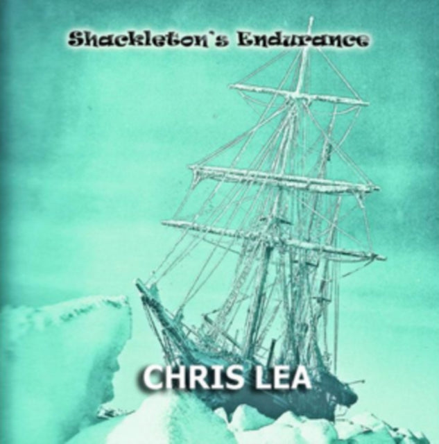 Chris Lea - Shackleton's Endurance (CD)