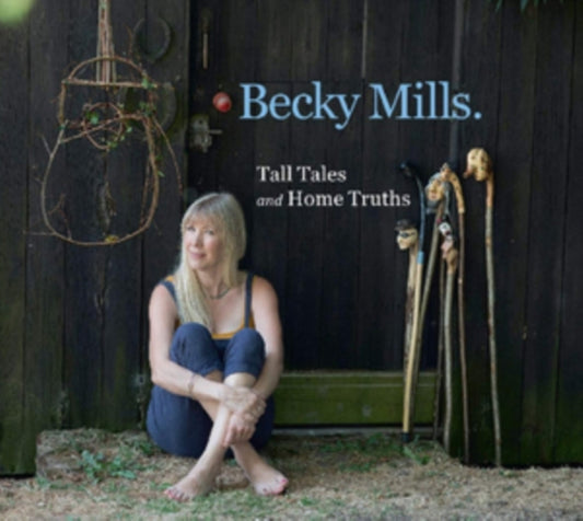 Becky Mills - Tall Tales And Home Truths (CD)