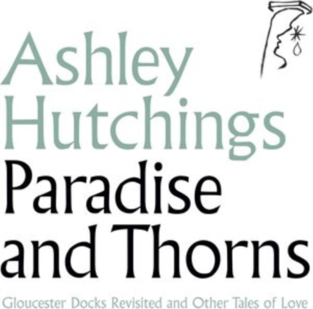 Ashley Hutchings - Paradise And Thorns (CD)