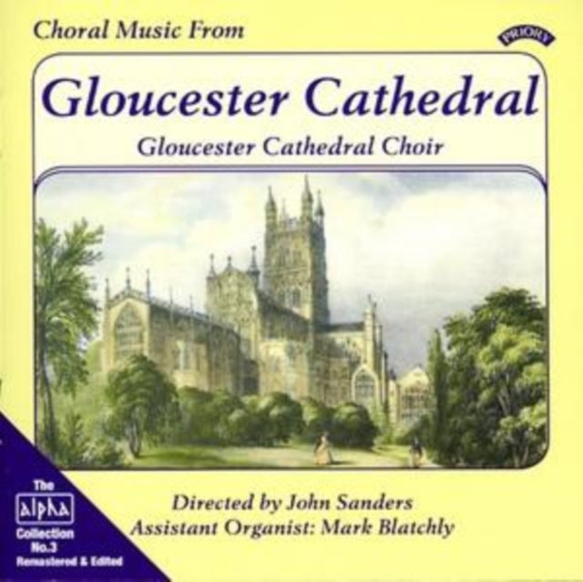 Gloucester Cathedral Choir - Alpha Collection Vol. 3: Choral Music From Gloucester Cathedral (CD)