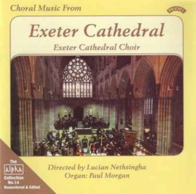 Exeter Cathedral Choir - Alpha Collection Vol. 14: Choral Music From Exeter Cathedral (CD)