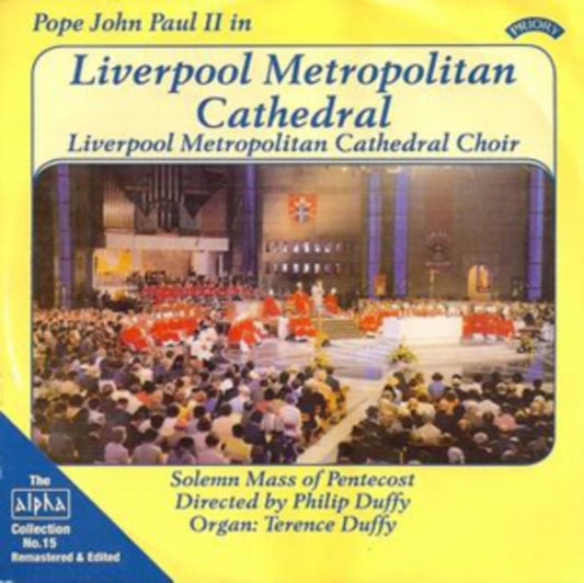 Liverpool Metropolitan Cathedral Choir - Alpha Collection Vol. 15: Pope John Paul II In Liverpool Metropolitan Cathedral (CD)