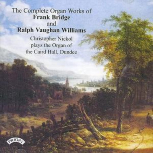 Christopher Nickol - The Complete Organ Works Of Frank Bridge And Ralph Vaughan Williams / Organ Of The Caird Hall. Dundee (CD)