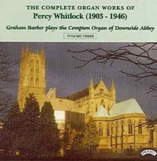 Graham Barber - Complete Organ Works Of Percy Whitlock - Vol. 3 - The Compton Organ Of Downside Abbey (CD)