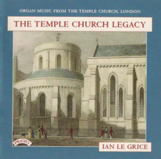 Ian Le Grice - The Temple Church Legacy / Organ Of The Temple Church. London (CD)