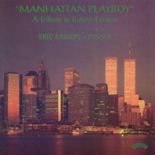 Eric Parkin - Manhatten Playboy A Tribute To Robert Fa (CD)