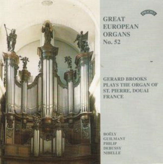 Gerard Brooks - Great European Organs No. 52: St Pierre. Douai. France (CD)