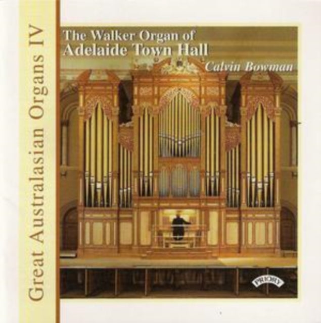 Calvin Bowman - Great Australasian Organs Vol. 4 - Adelaide Town Hall (CD)