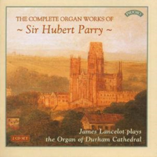 James Lancelot - The Complete Organ Works Of Sir Hubert Parry / The Organ Of Durham Cathedral (CD)