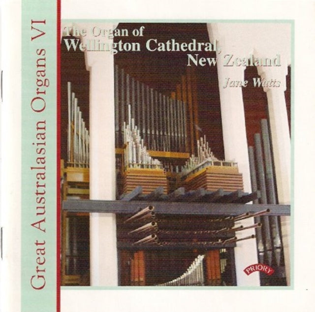 Jane Watts - Great Australasian Organs Vol. 6 - Wellington Cathedral (CD)