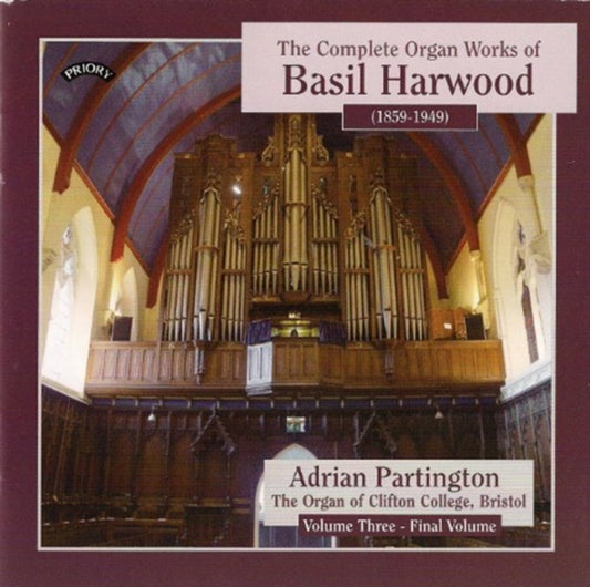 Adrian Partington - Complete Organ Works Of Basil Harwood - Vol. 3 - The Organ Of Clifton College. Bristol (CD)