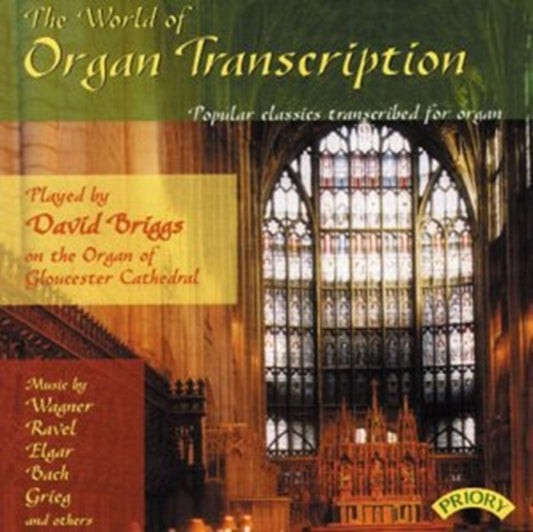 David Briggs - The World Of Organ Transcription / The Organ Of Gloucester Cathedral (CD)