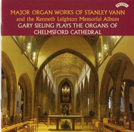 Gary Sieling - Organ Works Of Stanley Vann And Kenneth Leighton Memorial Album / Organ Of Chelmsford Cathedral (CD)
