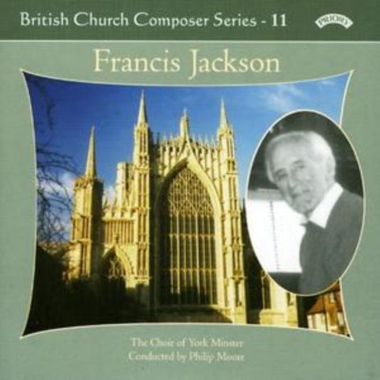 Choir Of York Minster / Moore / Scott Whiteley - British Church Music Series - 11: Music Of Francis Jackson (CD)