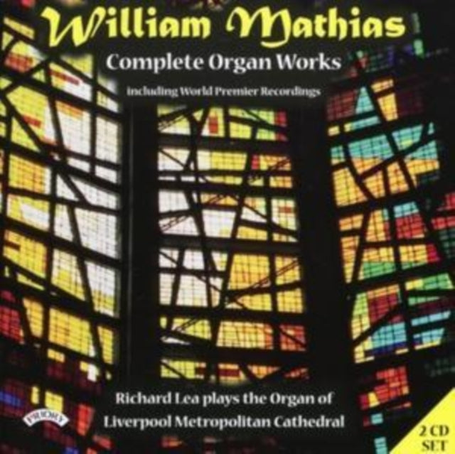 Richard Lea - Complete Organ Works Of William Mathias / Organ Of Liverpool Metropolitan Cathedral (CD)