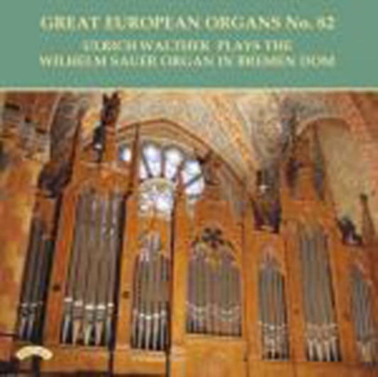 Ulrich Walther - Great European Organs No. 82: The Sauer Organ Of Bremen Cathedral (CD)