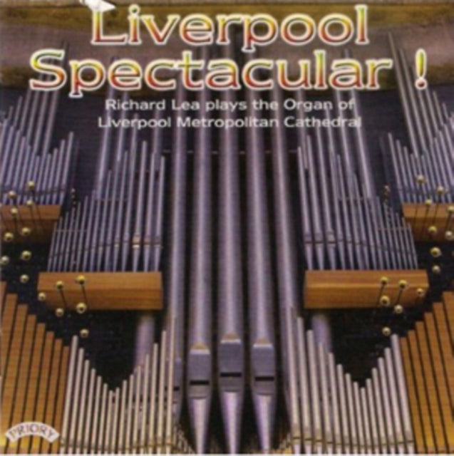 Richard Lea - Liverpool Spectacular ! / The Organ Of Liverpool Metropolitan Cathedral (CD)