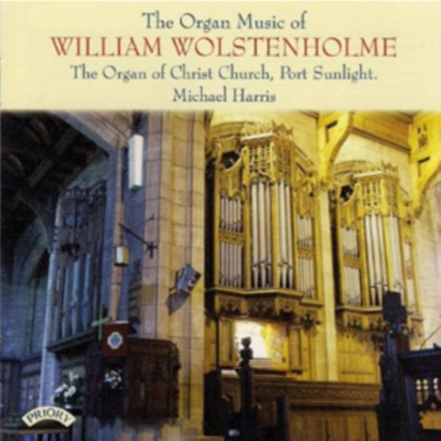 Michael Harris - The Organ Music Of William Wolstenholme / The Organ Of Christ Church. Port Sunlight (CD)